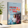 Làm Sao Để Con Sử Dụng AI An Toàn & Hiệu Quả