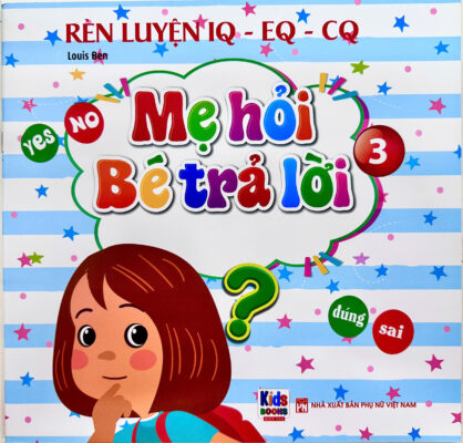 Sách Mẹ Hỏi Bé Trả Lời Rèn IQ EQ CQ Cho Bé