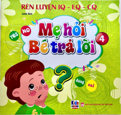 Sách Mẹ Hỏi Bé Trả Lời Rèn IQ EQ CQ Cho Bé