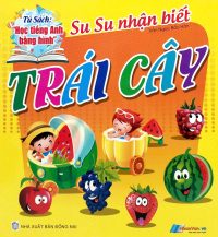 Tủ Sách Học Tiếng Anh Bằng Hình-Su Su Nhận Biết-Trái Cây