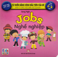 Sách Song Ngữ Jobs Nghề Nghiệp Cho Bé 0–6 Tuổi