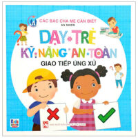 Sách Dạy Trẻ Kỹ Năng An Toàn Giao Tiếp Ứng Xử 5 Lợi Ích