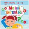 Sách Mẹ Hỏi Bé Trả Lời Rèn IQ EQ CQ Cho Bé