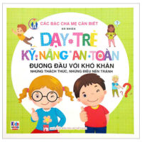 Sách Dạy Trẻ Kỹ Năng An Toàn 1 Chủ Đề Thiết Thực