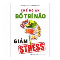 Sách chế độ ăn bổ trí não giảm stress