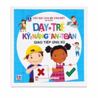 Dạy Trẻ Kỹ Năng An Toàn Giao Tiếp Ứng Xử