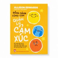 sách Đồng Hành Cùng Con Quản Lý Cảm Xúc