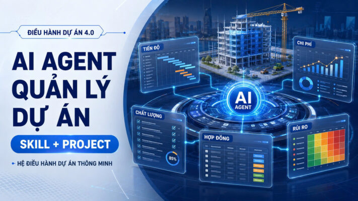 Xây dựng AI Agent bằng Skill và Project phục vụ quản lý dự án đầu tư xây dựng